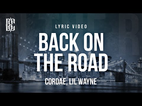 Cordae feat. Lil Wayne - Back On The Road | Lyrics