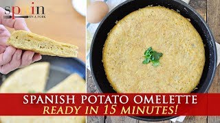 The Most Incredible 15 Minute Spanish Potato Omelette