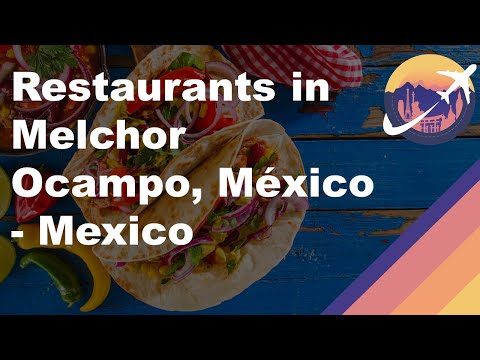 Restaurants in Melchor Ocampo, México - Mexico