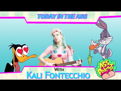 Today in the Ass - Kali Fontecchio - Podcast Highlights (FIXED Audio)