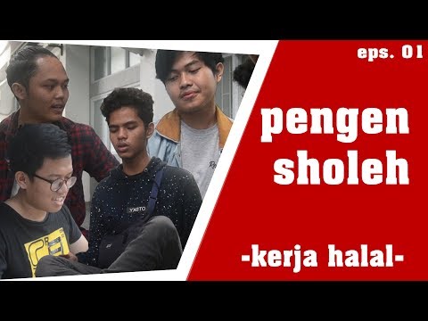 PENGEN SOLEH THE SERIES ( kerja halal ) - EPS 01