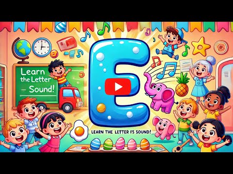 Learn the Letter E and Its Sound! | Fun and Educational Song for Kids