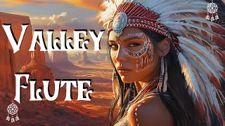 Valley Flute - Soulful Native American Music for Meditation, Healing, and Deep Relaxation