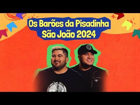 Os Barões da Pisadinha - São João 2024 | Melhores do Forró e Piseiro para São João