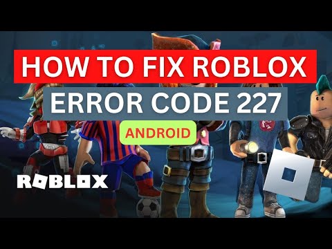 How To Fix Roblox Error Code 227 | Roblox Disconnected Error 227 " Android (2024)