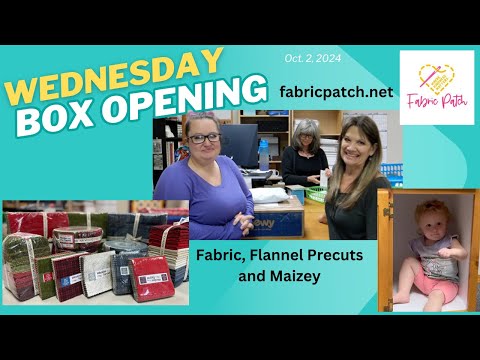 Wednesday BOX OPENING! NEW VIEW and good stuff!! - Flannels, pre-cuts and more!!