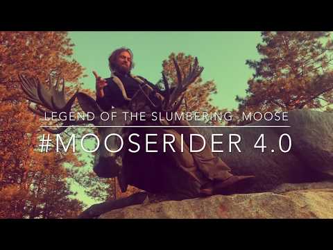 #MooseRider - Legend of the Slumbering Moose