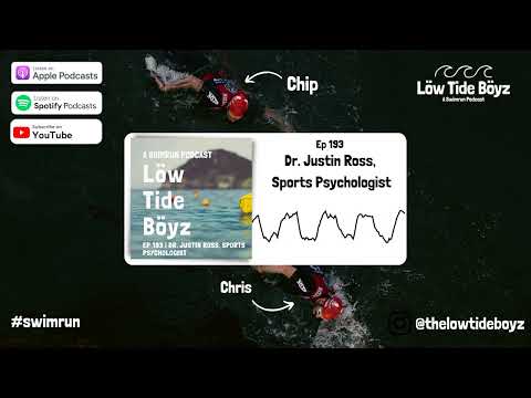 Dr. Justin Ross, Sports Psychologist | Low Tide Boyz, a Swimrun Podcast | Ep 193