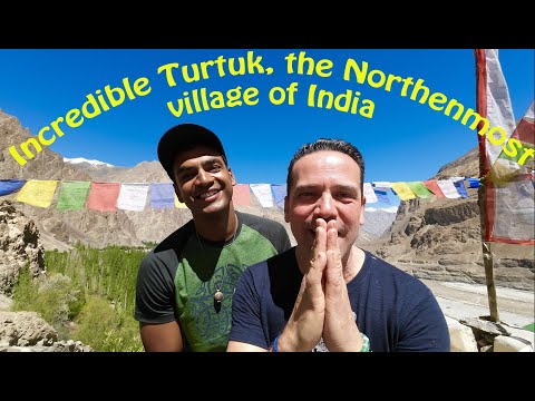 Turtuk Village: A hidden gem close to Nubra Valley, Ladakh India | Pakistan Border.