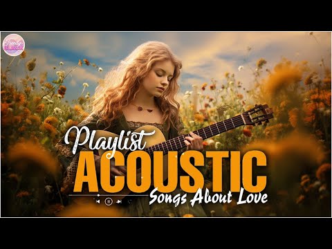 Popular Acoustic Love Songs Playlist 2024 ❤️ Soft Acoustic Cover Of Popular Love Songs Of All Time