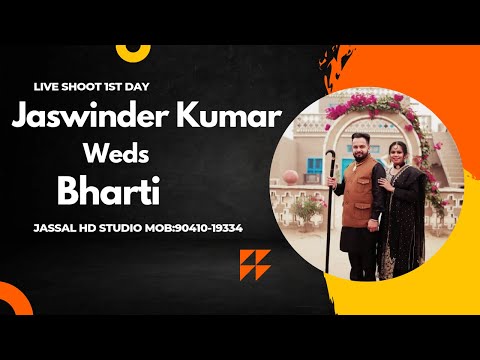 Live Shoot 1st Day // Jaswinder Kumar  Weds  Bharti//  Jassal HD Studio Phuglana MOB :90410-19334