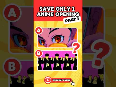 🎶 SAVE ONLY 1 ANIME OPENING 🎵 part 3 #anime #animequiz #animeopening