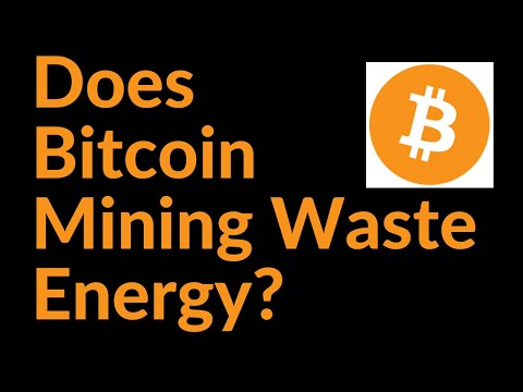 Does Bitcoin Mining Waste Energy?