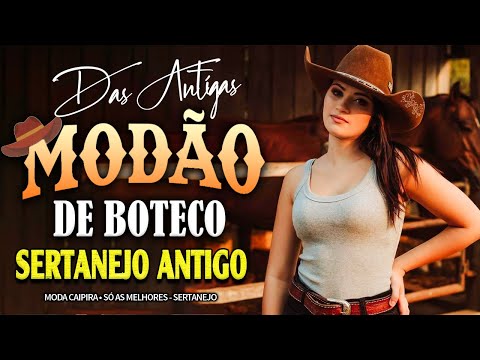 SÁBADO MODÃO DAS ANTIGAS ~ AS MELHORES SERTANEJO RAIZ MODA DE VIOLA ~ RAIZ SERTANEJA SÓ MODÃO!