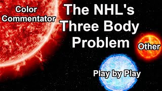 The NHL's Version of the Three Body Problem