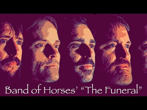 Episode 78: The Funeral (Band of Horses’ Secret Meaning)