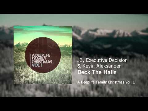 J3, Executive Decision & Kevin Aleksander - Deck The Halls