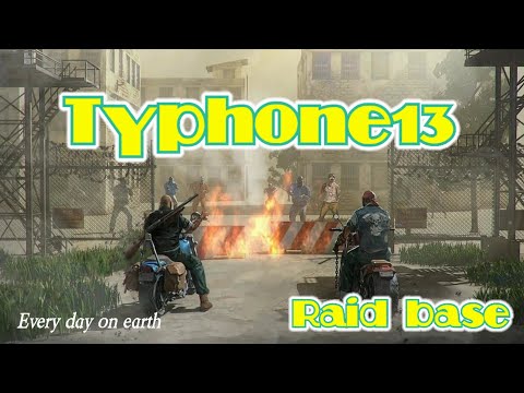 LDOE Typhone13 | Last day on earth | Raid base | 1.17 #LdoeTyphone13 #RaidTyphone13