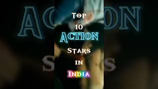 Top 10 Action Stars in India #shorts #actor #actionstar