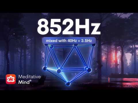 852Hz / Awaken Intuition / Open 3rd Eye Chakra