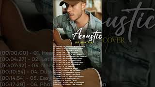 Best Acoustic Songs Cover - Acoustic Cover Popular Songs - Top Hits Acoustic Music 2024