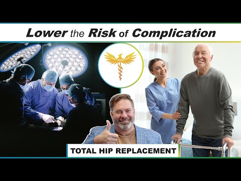 Doctor Explains How to Lower the Risk of Complication with Total Hip Replacement Surgery