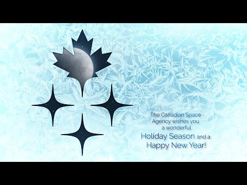 Season’s Greetings and Happy New Year from the Canadian Space Agency!