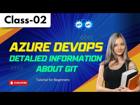 Azure Devops | Class 02 | Detalied Information about GIT | Tutorial for Beginners