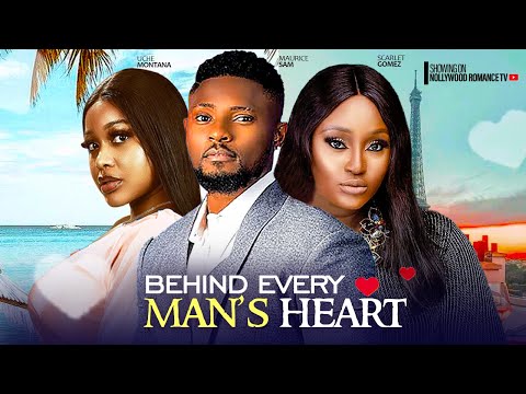 BEHIND EVERY MAN'S HEART~UCHE MONTANA, MAURICE SAM, SCARLET GOMEZ 2024 LATEST NIGERIAN AFRICAN MOVIE