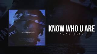 Yung Bleu "Know Who U Are" (Official Audio)