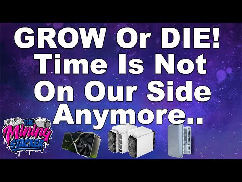 GROW Or DIE . Let's Talk Why My Main Priority As A Crypto Miner and Investor Is Growing RIGHT NOW !