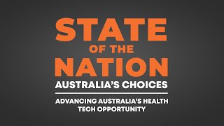 Advancing Australia's health tech opportunity highlights | State of the Nation 2022