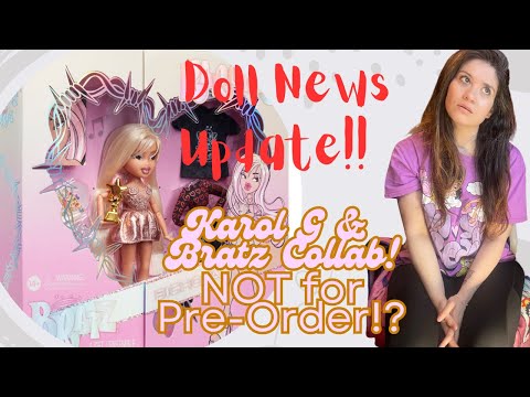 Doll News: Bratz and Karol G collab Update!!