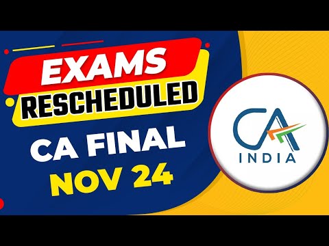 CA Final Nov 24 Exams Rescheduled | ICAI Announcement New Exam Dates For CA Final Nov 24 Exams