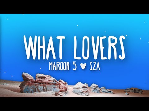 Maroon 5 - What Lovers Do (Lyrics) feat. SZA