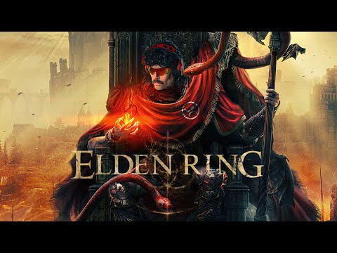 DR DISRESPECT - ELDEN RING - THE FINALE - PART 2