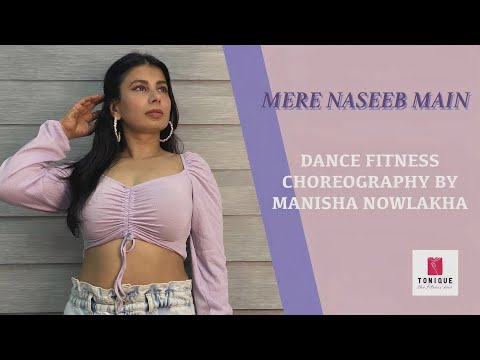 Mere Naseeb Mein | Dance Fitness Choreography | Manisha Nowlakha