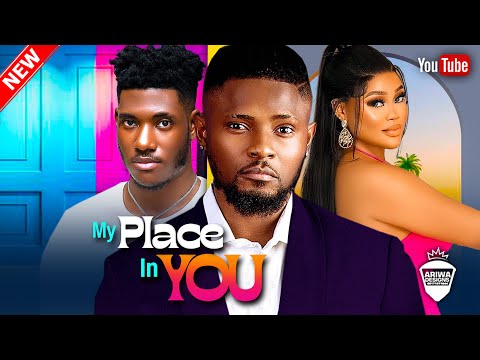 MY PLACE IN YOUR HEART - MAURICE SAM, CHIOMA NWAOHA, CHIDI DIKE | 2023 LATEST NIGERIAN AFRICAN MOVIE