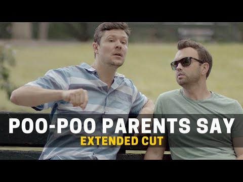 Poo-Poo Parents Say (Extended Cut)