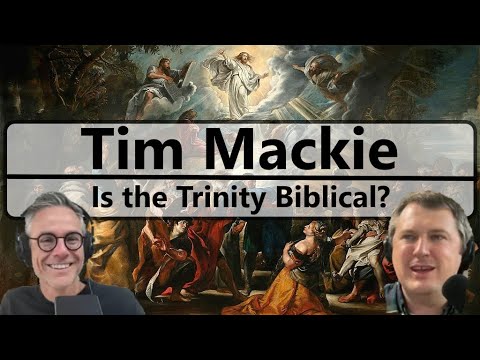 Tim Mackie - The Trinity, Hermeneutics & Doctrinal Development