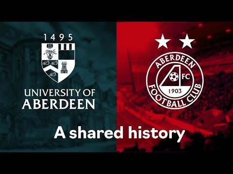 University of Aberdeen and Aberdeen FC - A shared history