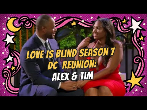 Love Is Blind Season 7 DC Reunion: Tim and Alex's Relationship #BTS