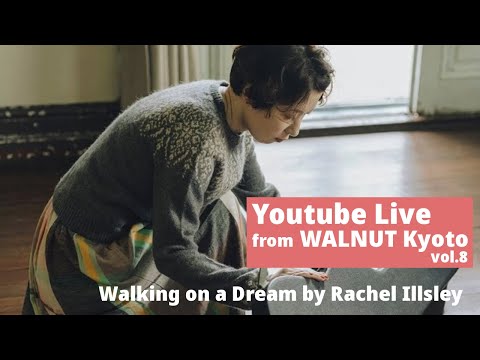 Youtube Live from Walnut Kyoto vol.8