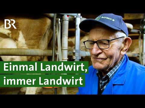 Landwirtschaft ist sein Leben! Warum er mit 92 Jahren nicht in Rente geht ...  | Unser Land | BR