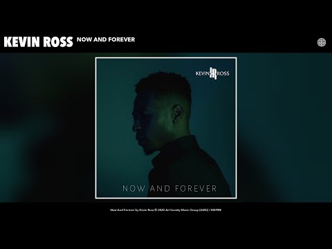 Kevin Ross - Now And Forever (Audio)