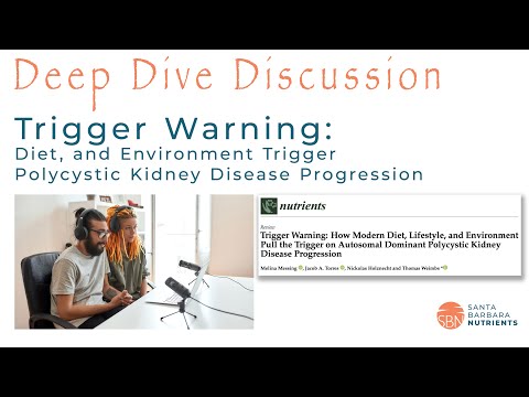 Deep Dive Discussion: Trigger warning - How diet & environment trigger PKD progression