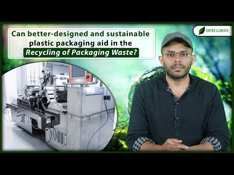 How will Sustainable Plastic Packaging aid in Recycling of Packaging Waste? Plastic Waste Recycling