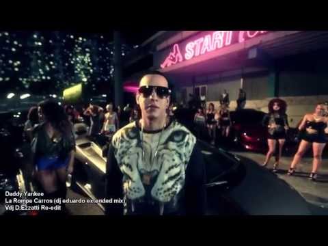 Daddy Yankee - La Rompe Carros (dj eduardo extended mix vdj d.ezzatti re-edit)