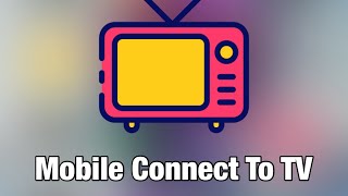 Mobile Connect TV