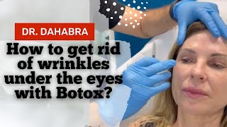 How to get rid of wrinkles under the eyes with Botox in West Palm Beach Gardens | Dr. Dahabra